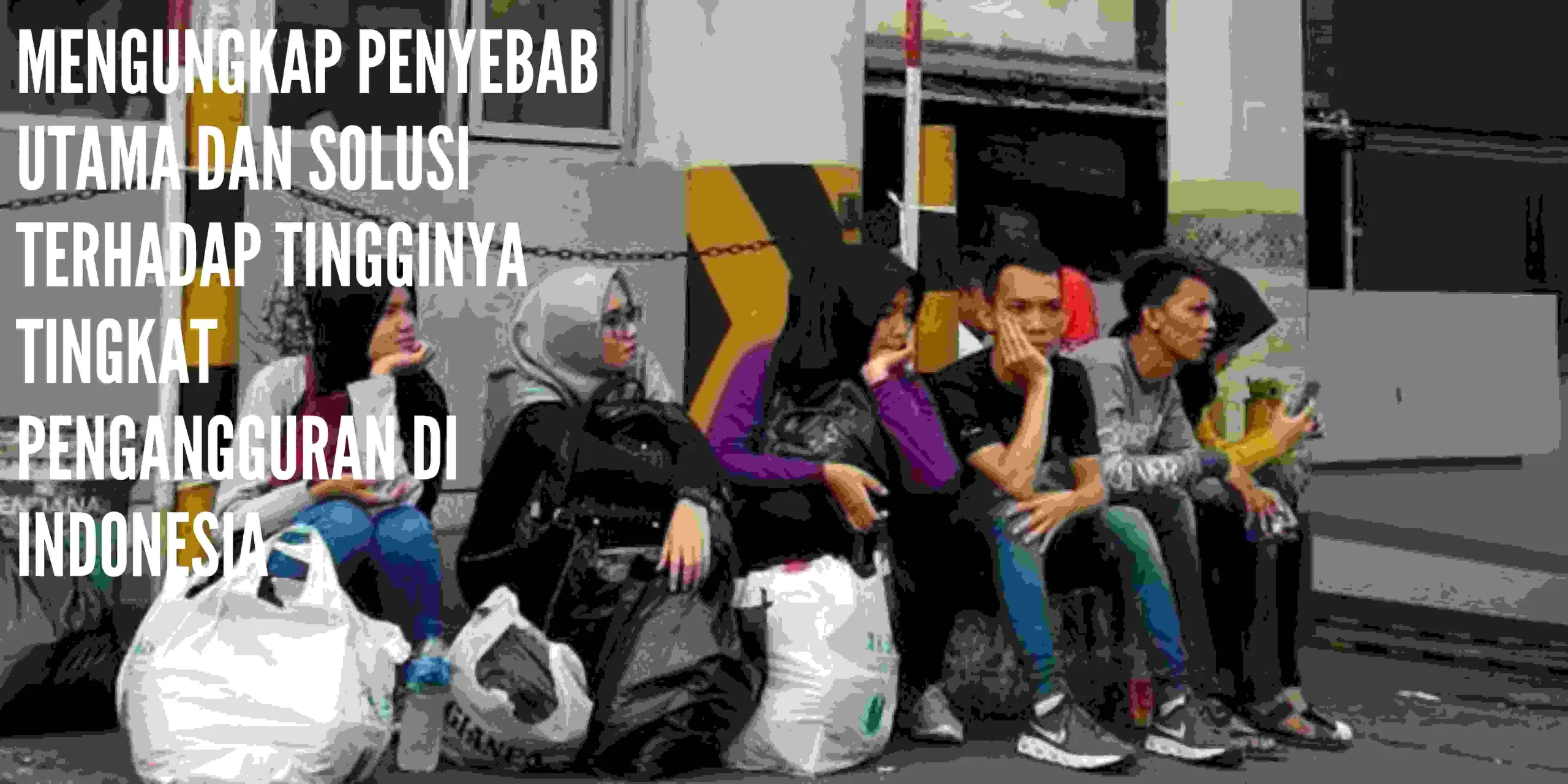Pengangguran di Indonesia: Tantangan dan Solusi